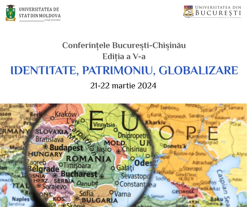 Apel la contribuții pentru cea de-a V-a ediție a Conferințelor București-Chișinău „Identitate, patrimoniu, globalizare”