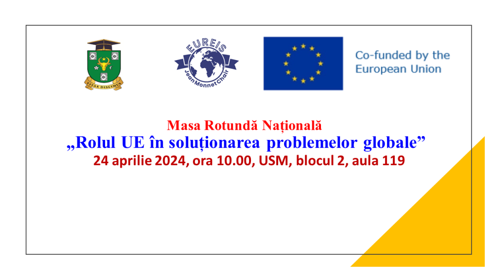 La USM va avea loc Masa Rotundă „Rolul Uniunii Europene în soluționarea problemelor globale”