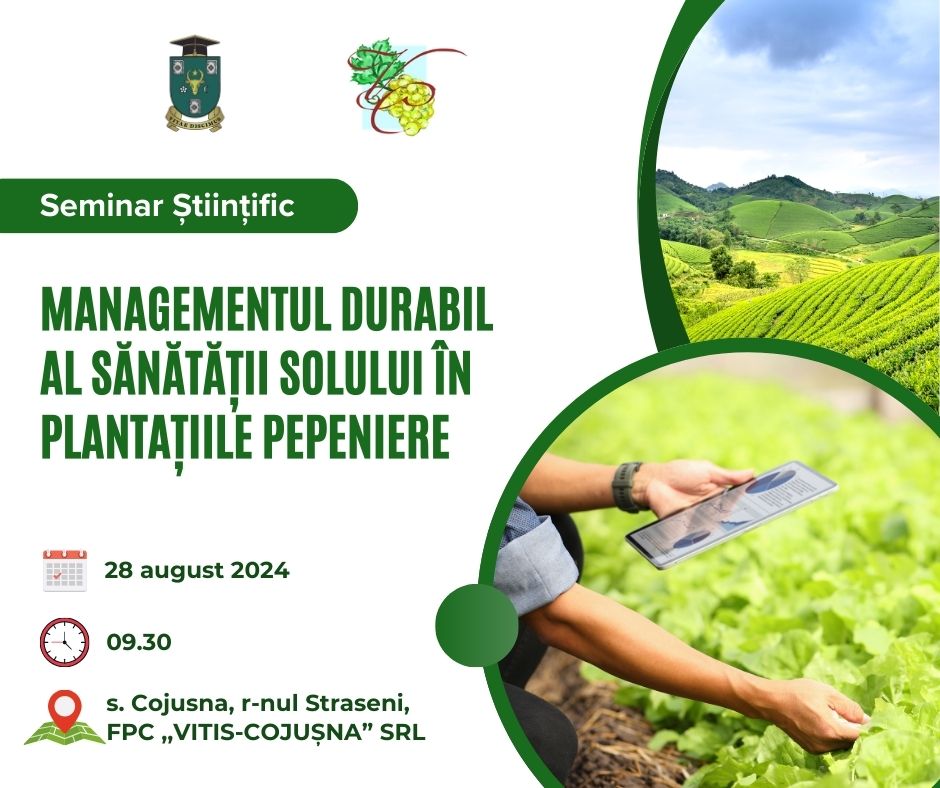 SEMINAR ŞTIINŢIFIC „MANAGEMENTUL DURABIL AL SĂNĂTĂŢII SOLULUI ÎN PLANTAŢIILE PEPENIERE”