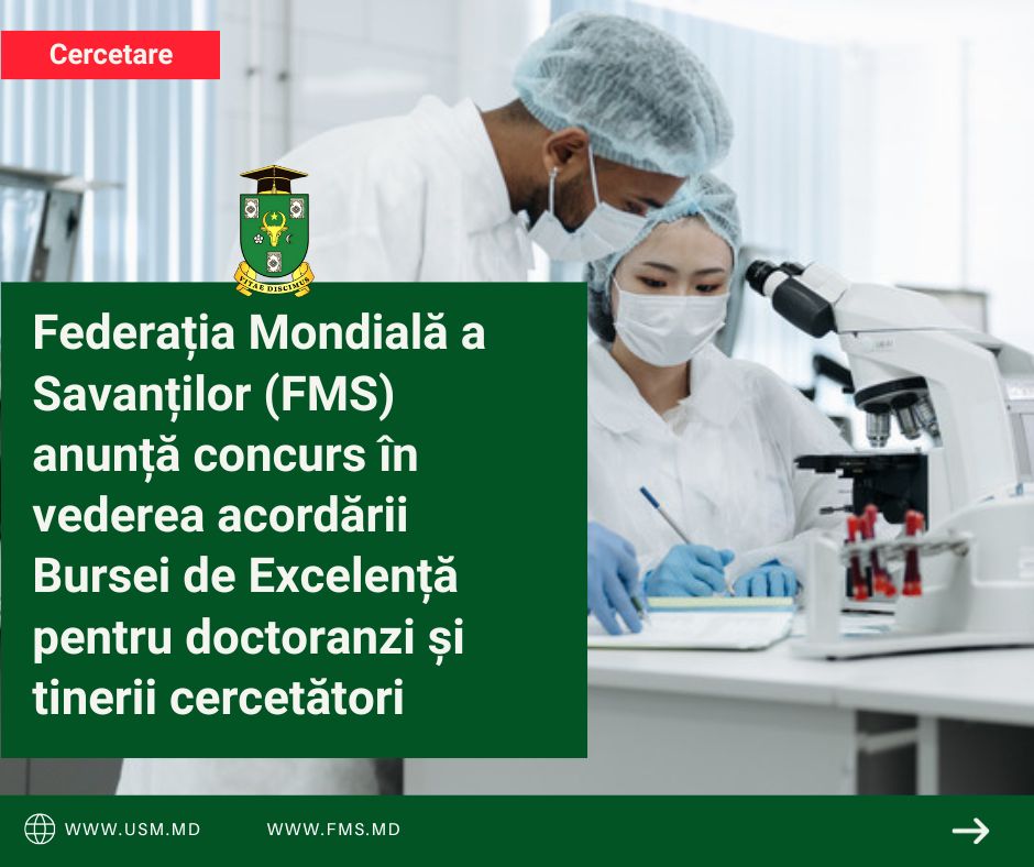 Federația Mondială a Savanților (FMS) anunță concurs în vederea acordării Bursei de Excelență a FMS pentru doctoranzi și tinerii cercetători