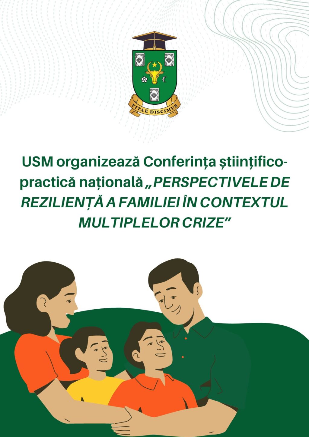 USM organizează Conferința științifico-practică națională „PERSPECTIVELE DE REZILIENȚĂ A FAMILIEI ÎN CONTEXTUL MULTIPLELOR CRIZE”