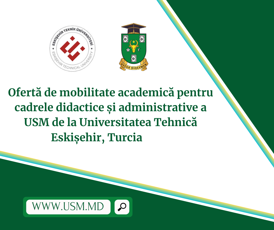 Universitatea Tehnică Eskişehir, Turcia, Perioada de aplicare: 25 mai 2023, Mobilitate academică pentru cadrele didactice și administrative ale USM (mixtă STA/STT) Domeniul: Matematică (Mathematics)