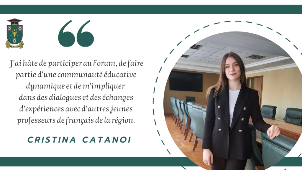 Absolventa 𝐔𝐒𝐌 2023, Cristina Catanoi 𝐯𝐚 𝐩𝐚𝐫𝐭𝐢𝐜𝐢𝐩𝐚 𝐥𝐚 𝑭𝒐𝒓𝒖𝒎𝒖𝒍 𝒓𝒆𝒈𝒊𝒐𝒏𝒂𝒍 𝒂𝒍 𝒗𝒊𝒊𝒕𝒐𝒓𝒊𝒍𝒐𝒓 ș𝒊 𝒕𝒊𝒏𝒆𝒓𝒊𝒍𝒐𝒓 𝒑𝒓𝒐𝒇𝒆𝒔𝒐𝒓𝒊 𝒅𝒆 𝒍𝒊𝒎𝒃𝒂 𝒇𝒓𝒂𝒏𝒄𝒆𝒛ă 𝒅𝒊𝒏 𝑬𝒖𝒓𝒐𝒑𝒂 𝒄𝒆𝒏𝒕𝒓𝒂𝒍ă și 𝒐𝒓𝒊𝒆𝒏𝒕𝒂𝒍ă
