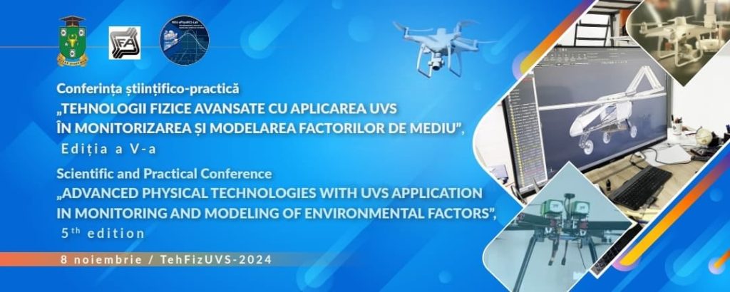 Call for participation to the 5th edition of Scientific and Practical Conference “Advanced Physical Technologies with UVS Application in Monitoring and Modeling of Environmental Factors” (TehFizUVS), dedicated to the International Day of Science for Peace and Development, November 8, 2024