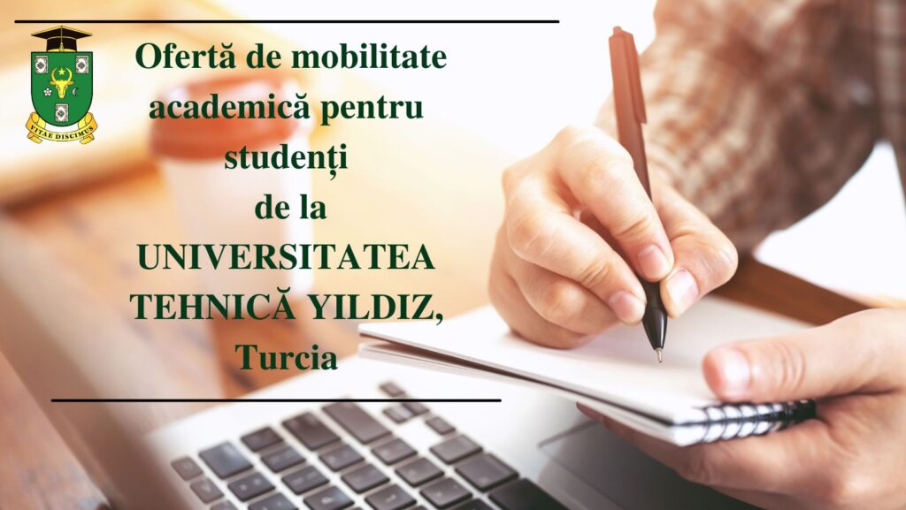Ofertă de mobilitate academică pentru studenți de la UNIVERSITATEA TEHNICĂ YILDIZ, Turcia
