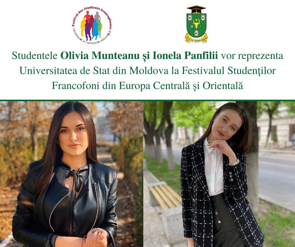 Studentele Olivia Munteanu și Ionela Panfilii vor reprezenta Universitatea de Stat din Moldova la Festivalul Studenților Francofoni din Europa Centrală și Orientală
