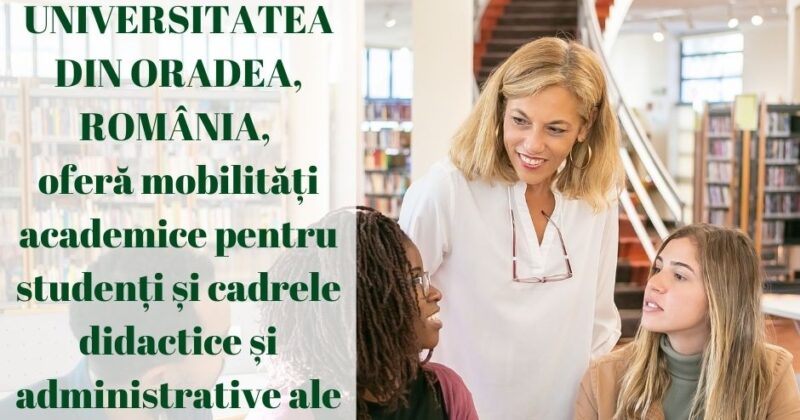 MOBILITĂȚI ACADEMICE – UNIVERSITATEA DIN ORADEA, ROMÂNIA
