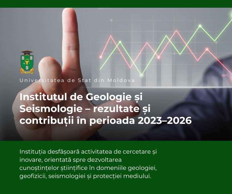 Institutul de Geologie și Seismologie – rezultate și contribuții în perioada 2023–2026