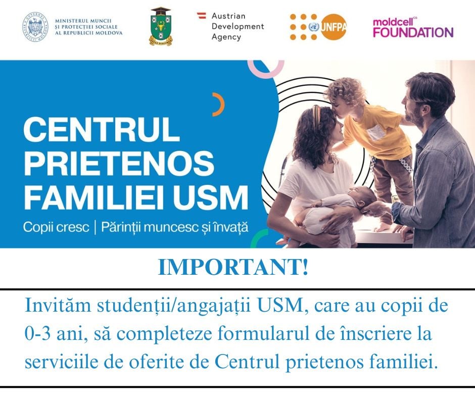 Anunț privind înscrierea studenților și angajaților USM, care au copii de 0-3 ani, la serviciile de oferite de Centrul prietenos familiei