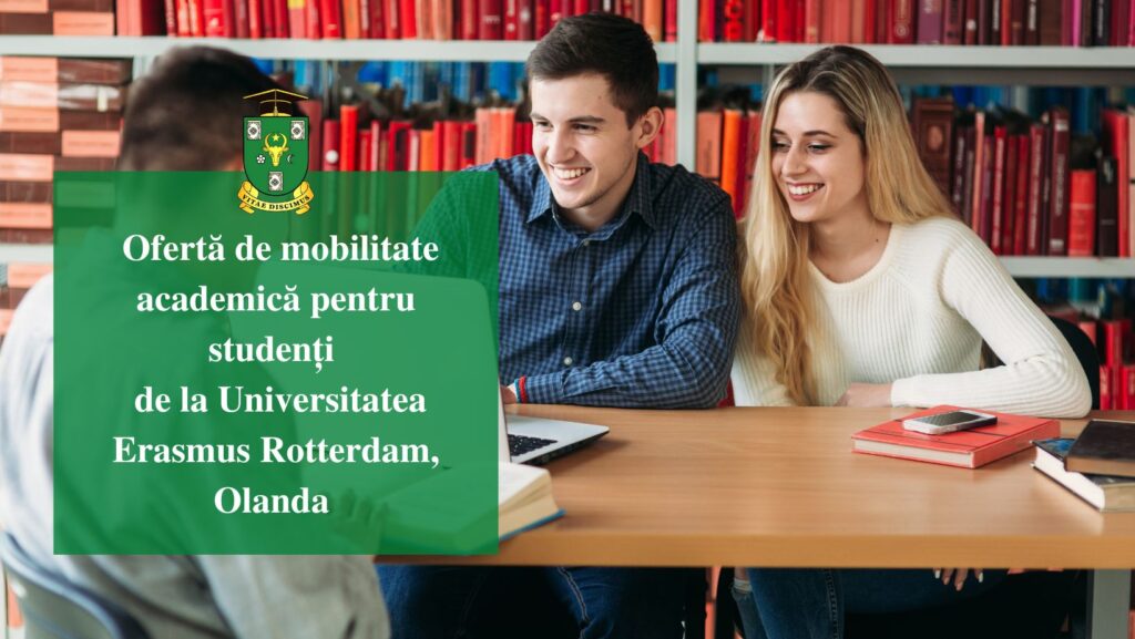 Ofertă de mobilitate academică pentru studenți  de la Universitatea Erasmus Rotterdam, Olanda