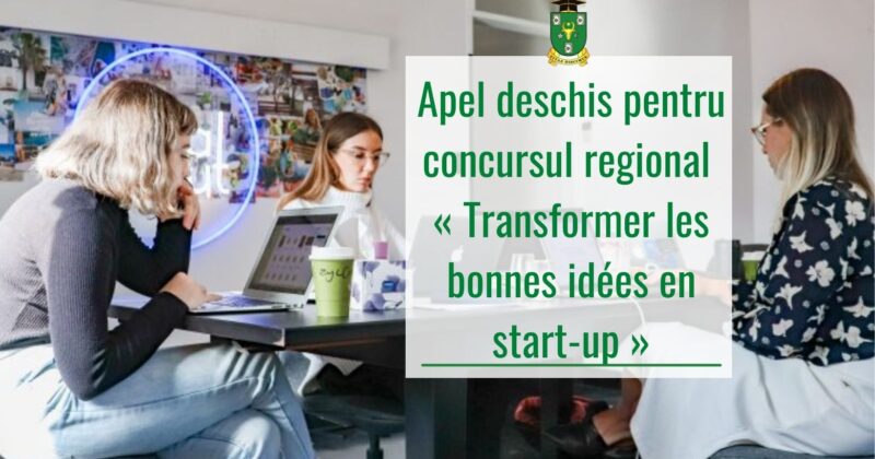 Apel deschis pentru concursul regional «Transformer les bonnes idées en start-up»