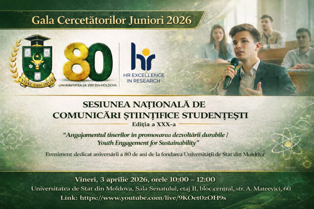 Invitație! Etapa a III-a a Sesiunii Naționale de Comunicări Științifice Studențești, ediția a XXX-a, cu genericul „Angajamentul tinerilor în promovarea dezvoltării durabile”, dedicată aniversării a 80 de ani de la fondarea Universității de Stat din Moldova