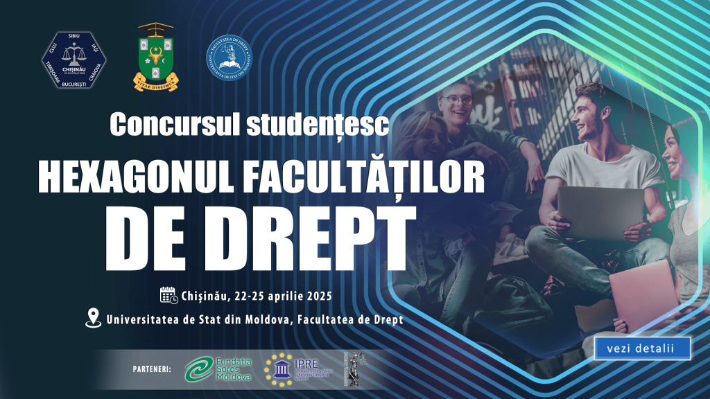 La USM se va desfășura o nouă ediție a Concursului studențesc „Hexagonul Facultăților de Drept”