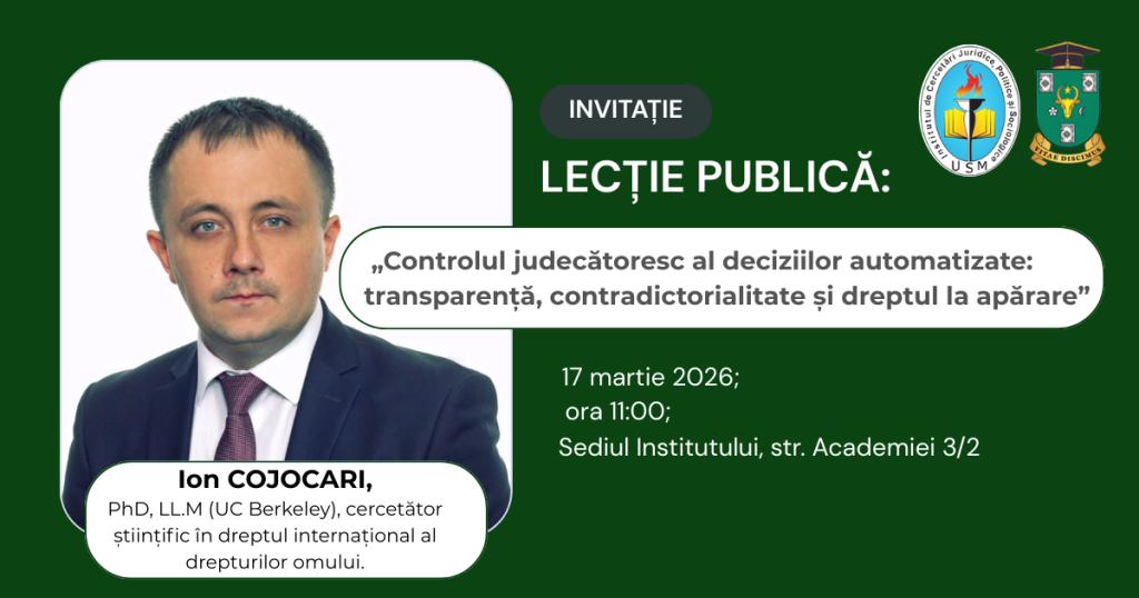 Invitație la lecția publică cu tema „Controlul judecătoresc al deciziilor automatizate: transparență, contradictorialitate și dreptul la apărare”
