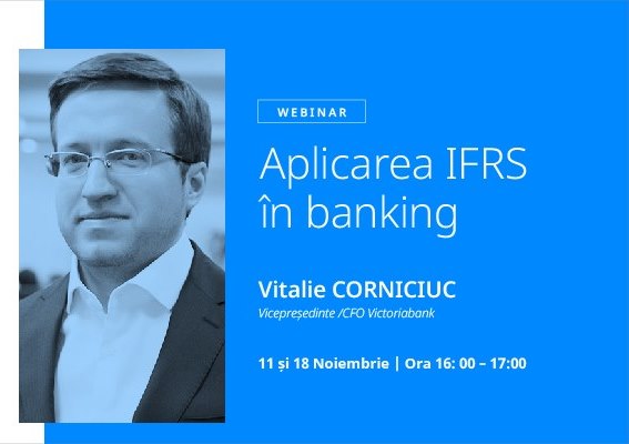 ZOOM IN BANKING 3.0 || Webinar despre Aplicare IFRS în banking cu Vitalie Corniciuc, Vicepreședinte  Victoriabank
