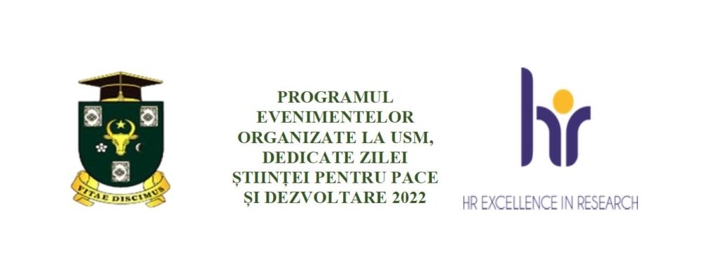 PROGRAMUL EVENIMENTELOR ORGANIZATE LA USM, DEDICATE ZILEI ȘTIINȚEI PENTRU PACE ȘI DEZVOLTARE 2022