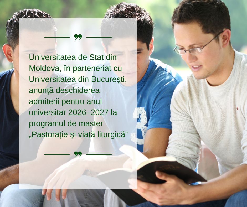 Admitere 2026 – Programul de Master „Pastorație și viață liturgică”, extensia la Chișinău a Facultății de Teologie Ortodoxă „Justinian Patriarhul” – Universitatea din București